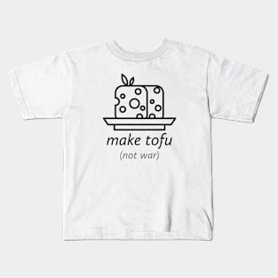 Wholesome 'Make Tofu (not war)' World Peace Kids T-Shirt